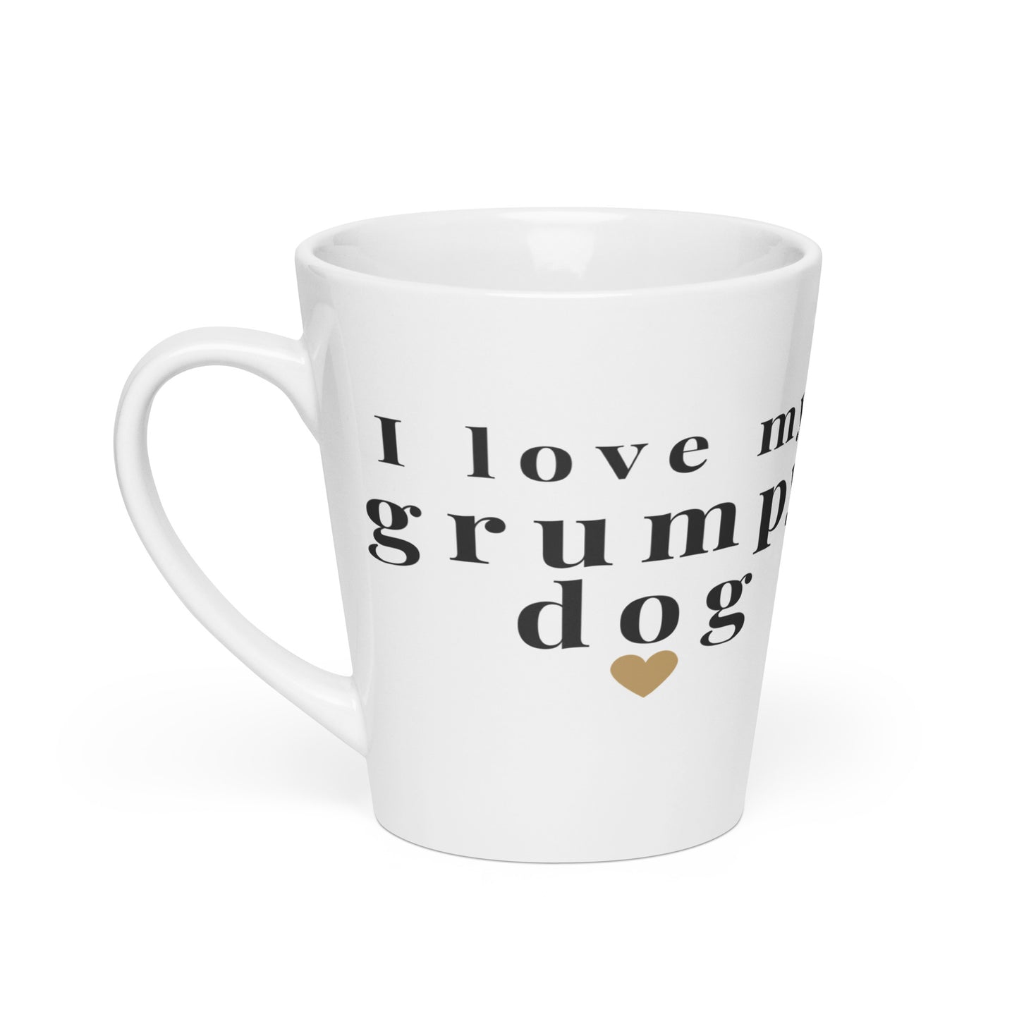 I Love My Grumpy Dog A Latte Mug